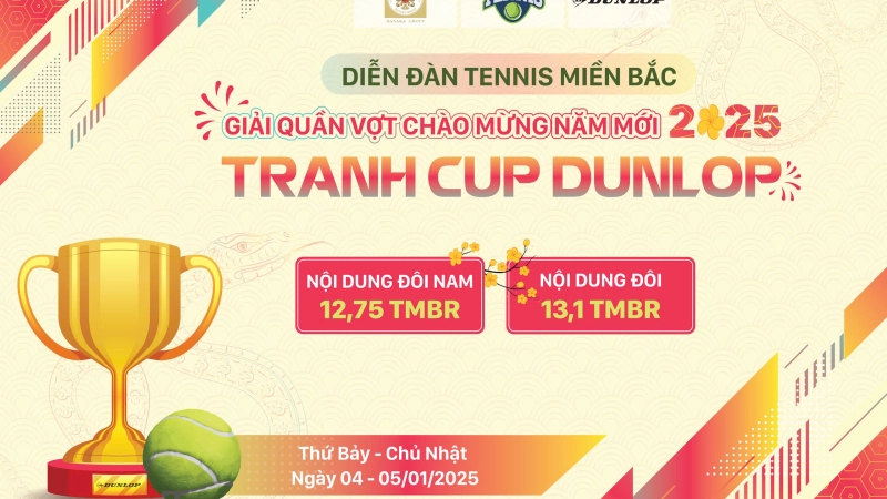 GIẢI QUẦN VỢT CHÀO MỪNG NĂM MỚI 2025 TRANH CUP DUNLOP NỘI DUNG ĐÔI 13,1 TMBR