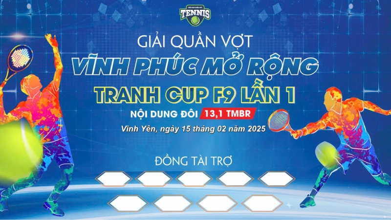 GIẢI QUẦN VỢT VĨNH PHÚC MỞ RỘNG TRANH CUP F9 LẦN I  NỘI DUNG ĐÔI 13,1 TMBR