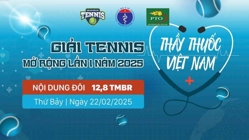 GIẢI TENNIS THẦY THUỐC VIỆT NAM MỞ RỘNG LẦN I NĂM 2025 NỘI DUNG ĐÔI 12,8 TMBR
