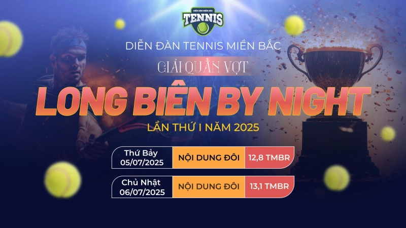 GIẢI QUẦN VỢT LONG BIÊN BY NIGHT LẦN THỨ I NĂM 2025   NỘI DUNG ĐÔI 12,8 TMBR 15h30 Thứ Bảy Ngày 05/07/2025