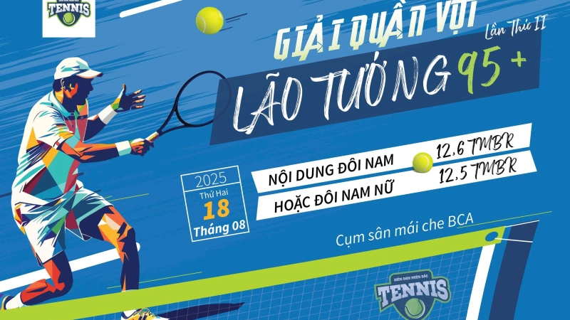 GIẢI QUẦN VỢT LÃO TƯỚNG 95+ LẦN THỨ II NGÀY 18/08/2025 NỘI DUNG ĐÔI NAM 12,6 TMBR HOẶC ĐÔI NAM NỮ 12,5 TMBR