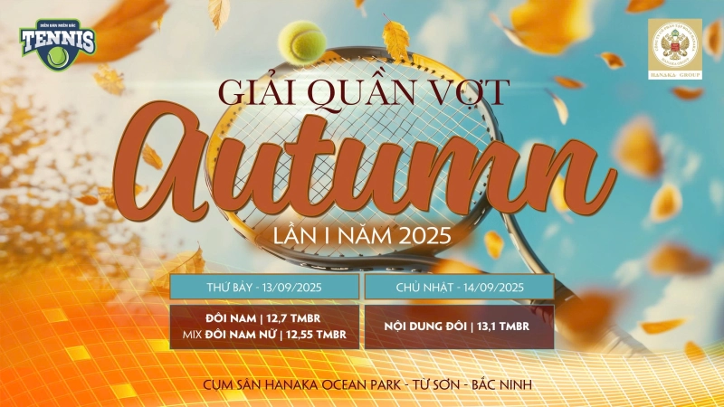 GIẢI QUẦN VỢT AUTUMN LẦN THỨ I NĂM 2025 NỘI DUNG ĐÔI 13,1 TMBR Chủ Nhật Ngày 14/09/2025