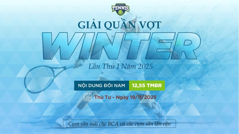 GIẢI QUẦN VỢT WINTER LẦN THỨ I NĂM 2025   NỘI DUNG ĐÔI NAM 12,55 TMBR  Thứ Tư Ngày 19/11/2025
