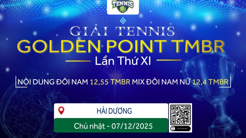 GIẢI TENNIS GOLDEN POINT TMBR LẦN THỨ XI NỘI DUNG ĐÔI NAM 12,55 TMBR MIX ĐÔI NAM NỮ 12,4 TMBR Chủ Nhật Ngày 07/12/2025