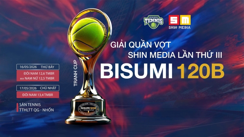 GIẢI QUẦN VỢT SHIN MEDIA LẦN THỨ III TRANH CUP BISUMI 120B NỘI DUNG ĐÔI 13,4 TMBR Chủ Nhật Ngày 17/05/2026