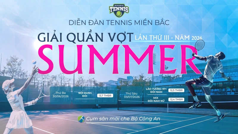 GIẢI QUẦN VỢT SUMMER LẦN THỨ III NĂM 2026 NỘI DUNG ĐÔI 13,7 TMBR Thứ Ba Ngày 30/6/2026