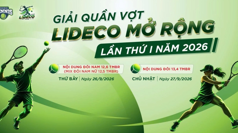 GIẢI QUẦN VỢT LIDECO MỞ RỘNG LẦN THỨ I NĂM 2026 NỘI DUNG ĐÔI 13,4  TMBR
