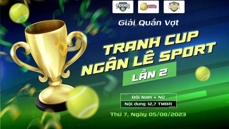 Giải quần vợt tranh Cup Ngân Lê Sport Lần 2 nội dung đôi Nam + Nữ 12,7 TMBR