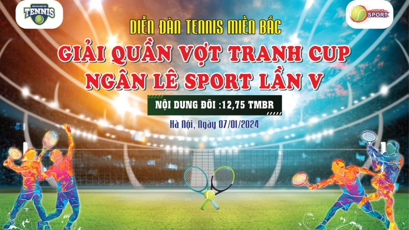 Giải Quần Vợt Tranh Cup Ngân Lê Sport Lần Thứ V Nội Dung Đôi 12,75 TMBR