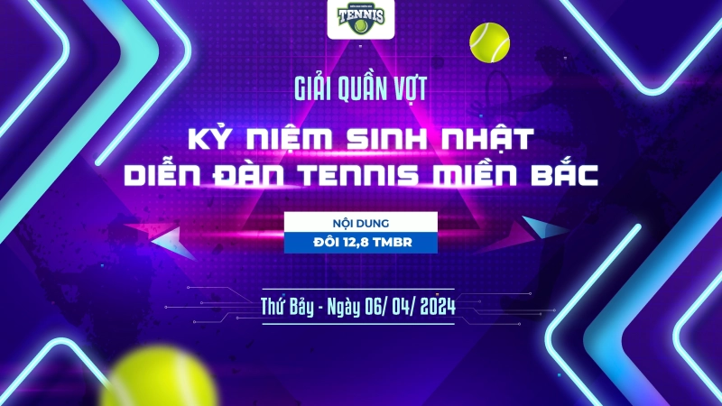 Giải Quần Vợt Kỷ Niệm Sinh Nhật Diễn Đàn Tennis Miền Bắc Nội Dung Đôi 12,8 TMBR