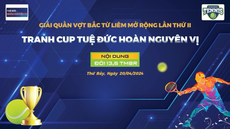 Giải Quần Vợt Bắc Từ Liêm Mở Rộng Lần Thứ II Tranh Cúp Tuệ Đức Hoàn Nguyên Vị Nội Dung Đôi 13,6 TMBR