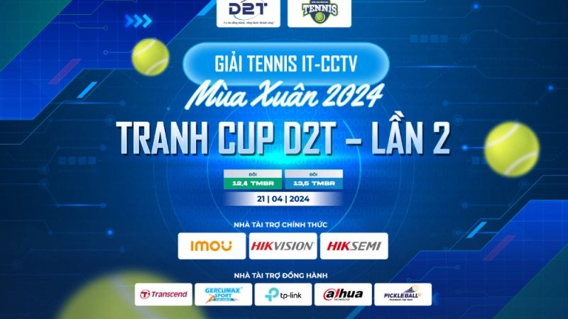 Giải Tennis IT-CCTV Mùa Xuân 2024 Tranh Cup D2T – Lần Thứ II Nội Dung: 13,5 TMBR