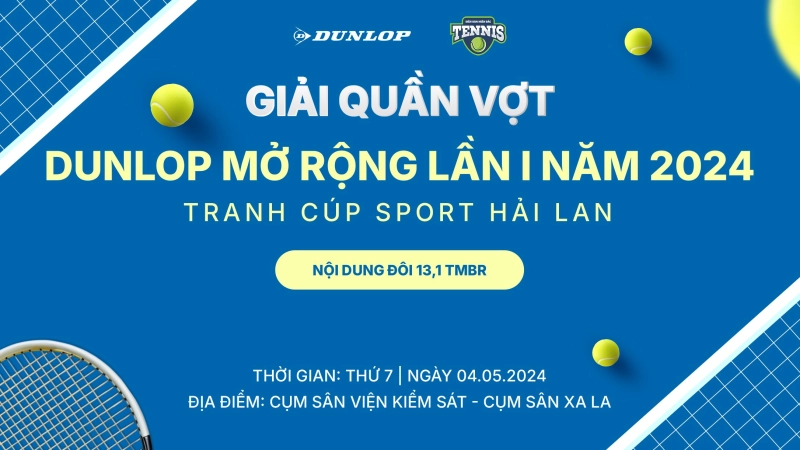 Giải Quần Vợt Dunlop Mở Rộng Tranh Cup Hải Lan Sport Nội Dung Đôi 13,1 TMBR