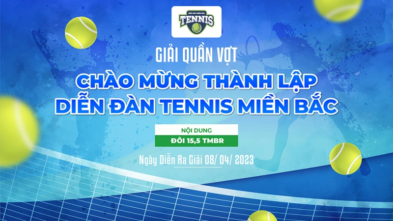 Giải quần vợt chào mừng thành lập diễn đàn Tennis Miền Bắc Nội Dung 15,5 TMBR