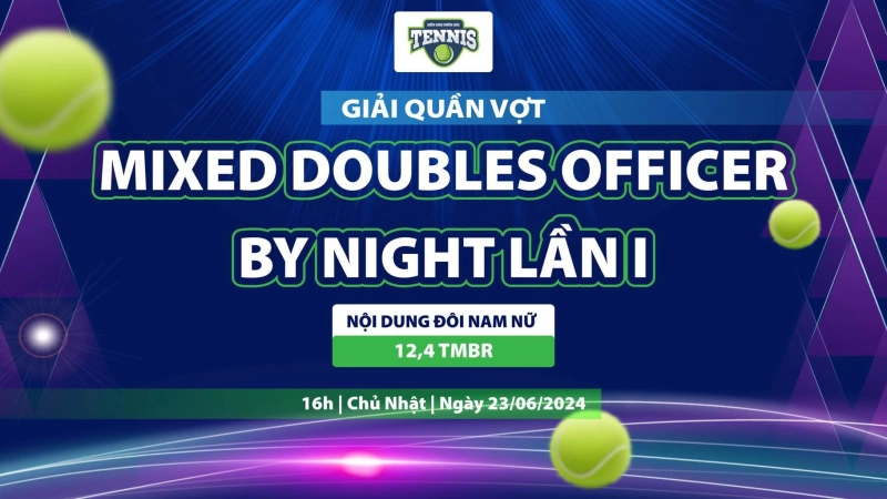 Giải Quần Vợt Mixed Doubles Officer By Night Lần I Nội Dung Đôi Nam Nữ 12,4 TMBR