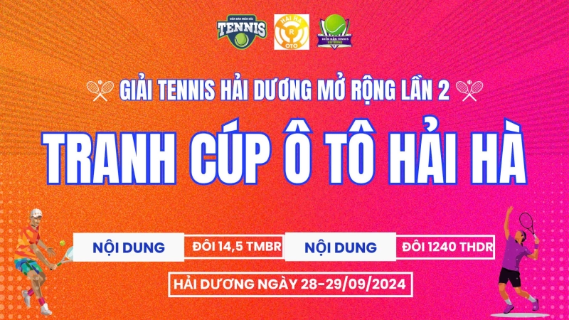 GIẢI TENNIS HẢI DƯƠNG MỞ RỘNG LẦN II TRANH CUP OTO HẢI HÀ NỘI DUNG ĐÔI 14,5 TMBR