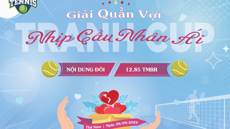 GIẢI QUẦN VỢT TRANH CUP NHỊP CẦU NHÂN ÁI NỘI DUNG ĐÔI 12,85 TMBR